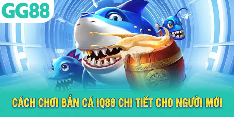 Cách chơi bắn cá GG88 chi tiết cho người mới