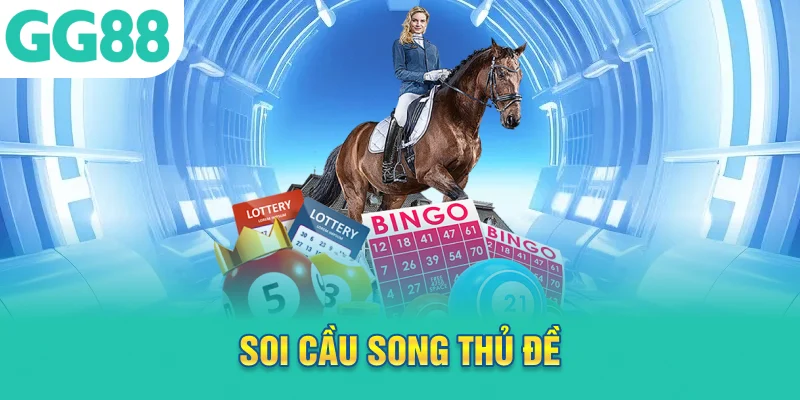 soi cầu song thủ đề